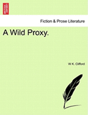 bokomslag A Wild Proxy.