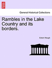 bokomslag Rambles in the Lake Country and Its Borders.