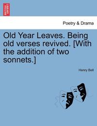bokomslag Old Year Leaves. Being Old Verses Revived. [With the Addition of Two Sonnets.]