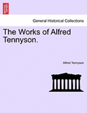 bokomslag The Works of Alfred Tennyson.