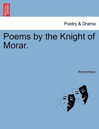 bokomslag Poems by the Knight of Morar.