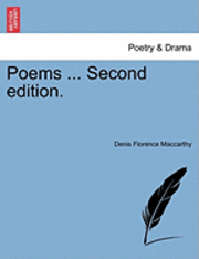 Denis Florence MacCarthy, Denis Florence Maccarthy - Poems ... Second Edition., Häftad