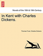 In Kent with Charles Dickens.