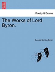 1788- Byron, George Gordon - The Works of Lord Byron. Vol. III, Häftad