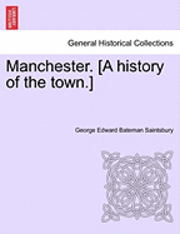 bokomslag Manchester. [A History of the Town.]