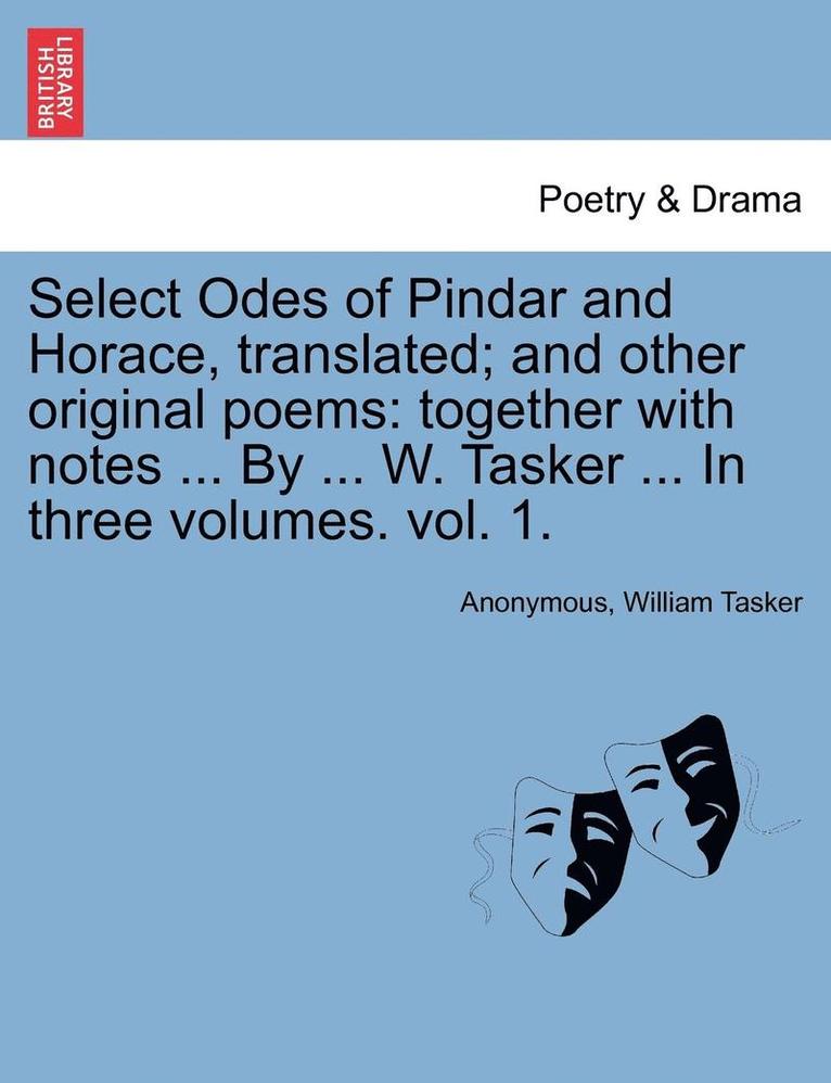 Select Odes of Pindar and Horace, Translated; And Other Original Poems 1
