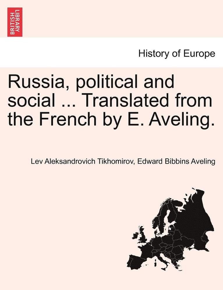 Russia, Political and Social ... Translated from the French by E. Aveling. 1