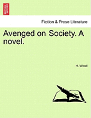 Avenged on Society. a Novel. 1