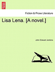 bokomslag Lisa Lena. [A Novel.]