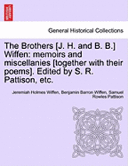 Jeremiah Holmes Wiffen, Benjamin Wiffen, Samuel Rowles Pattison - Brothers [J. H. and B. B.] Wiffen, Häftad