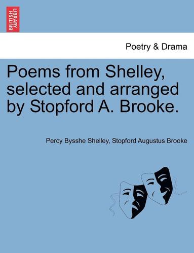 bokomslag Poems from Shelley, Selected and Arranged by Stopford A. Brooke.
