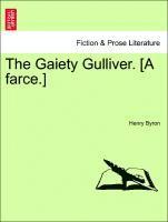 The Gaiety Gulliver. [a Farce.] 1