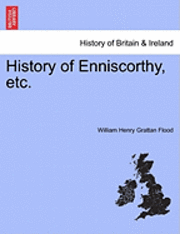 bokomslag History of Enniscorthy, Etc.
