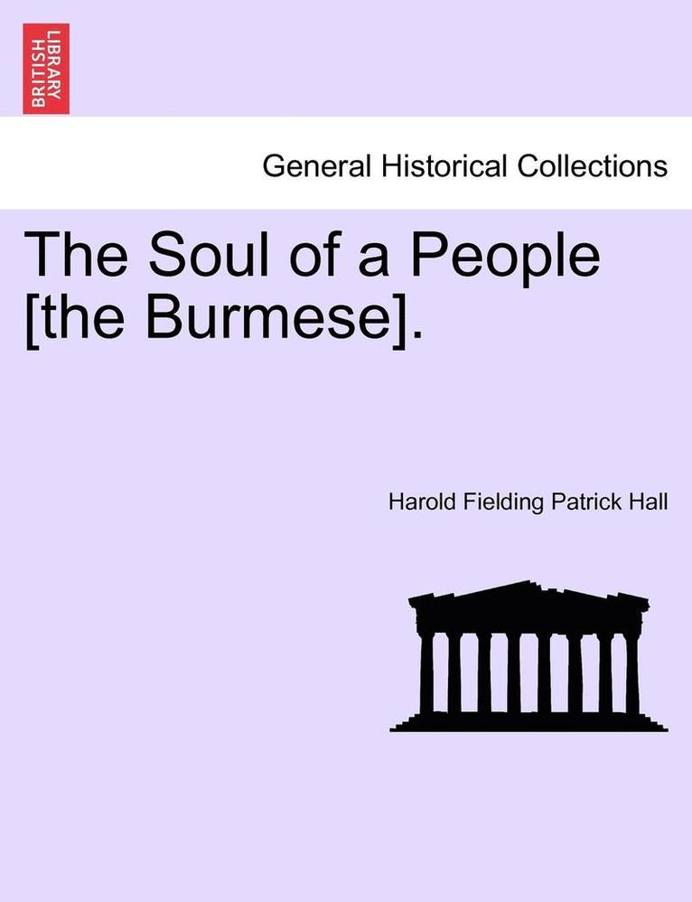 The Soul of a People [The Burmese]. 1