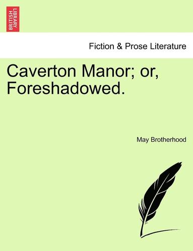 bokomslag Caverton Manor; Or, Foreshadowed.