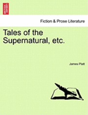 bokomslag Tales of the Supernatural, Etc.