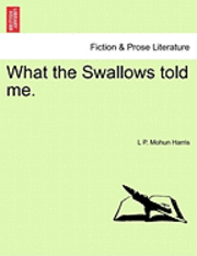 What the Swallows Told Me. 1