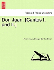 Anonymous, George Gordon Byron 1788-, 1788- Byron, George Gordon, George Gordon Byron - Don Juan. [Cantos I. and II.], Häftad