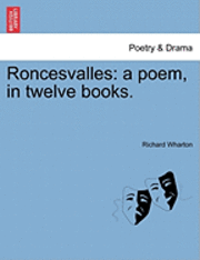 bokomslag Roncesvalles: A Poem, in Twelve Books.