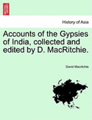 bokomslag Accounts of the Gypsies of India, Collected and Edited by D. Macritchie.