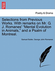 bokomslag Selections from Previous Works. with Remarks on Mr. G. J. Romanes' Mental Evolution in Animals, and a Psalm of Montreal.