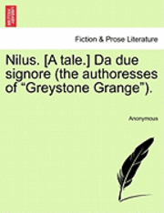 Anonymous - Nilus. [A Tale.] Da Due Signore (the Authoresses of Greystone Grange)., Häftad