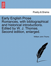 William John Thoms - Early English Prose Romances, with Bibliographical and Historical Introductions. Edited by W. J. Thomas. Second Edition, Enlarged., Häftad