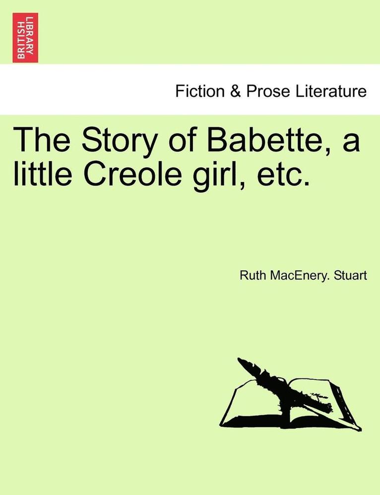 Story of Babette, a Little Creole Girl, Etc. 1