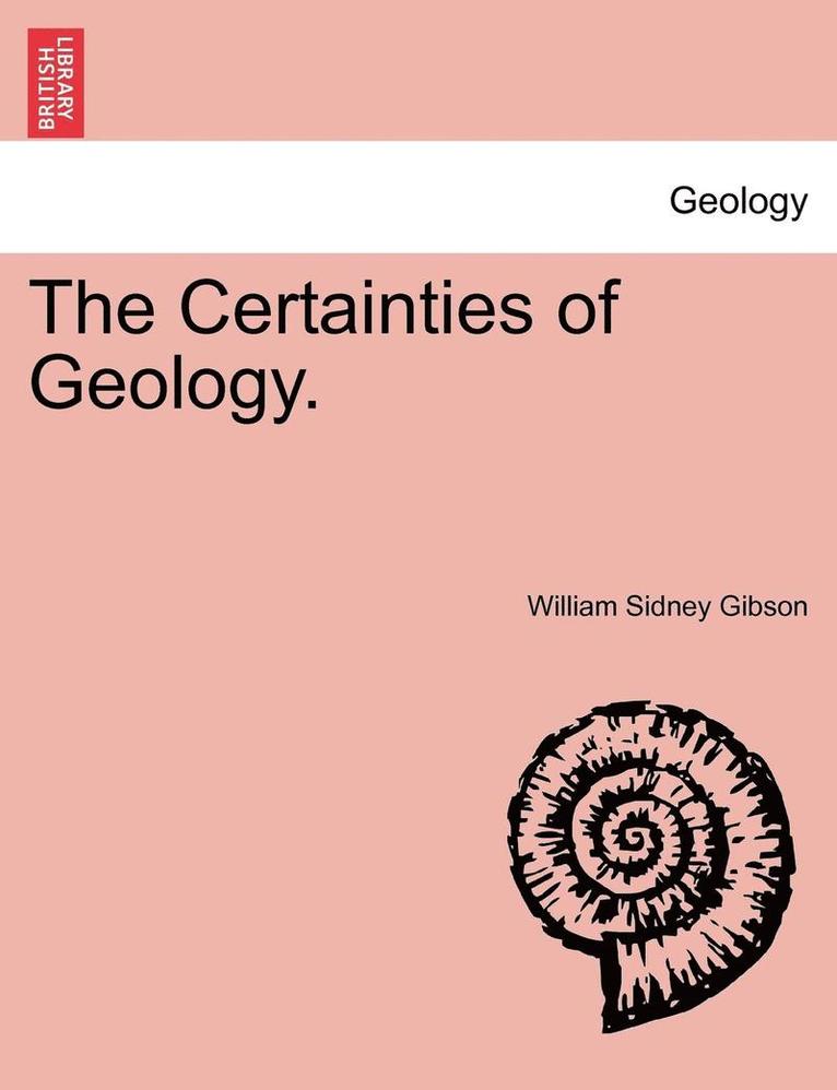 The Certainties of Geology. 1