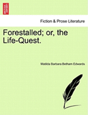 bokomslag Forestalled; Or, the Life-Quest.