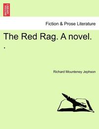 bokomslag The Red Rag. a Novel. .
