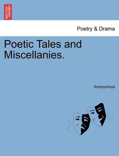bokomslag Poetic Tales and Miscellanies.