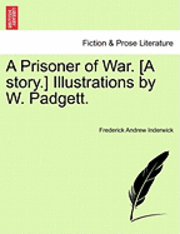 bokomslag A Prisoner of War. [A Story.] Illustrations by W. Padgett.