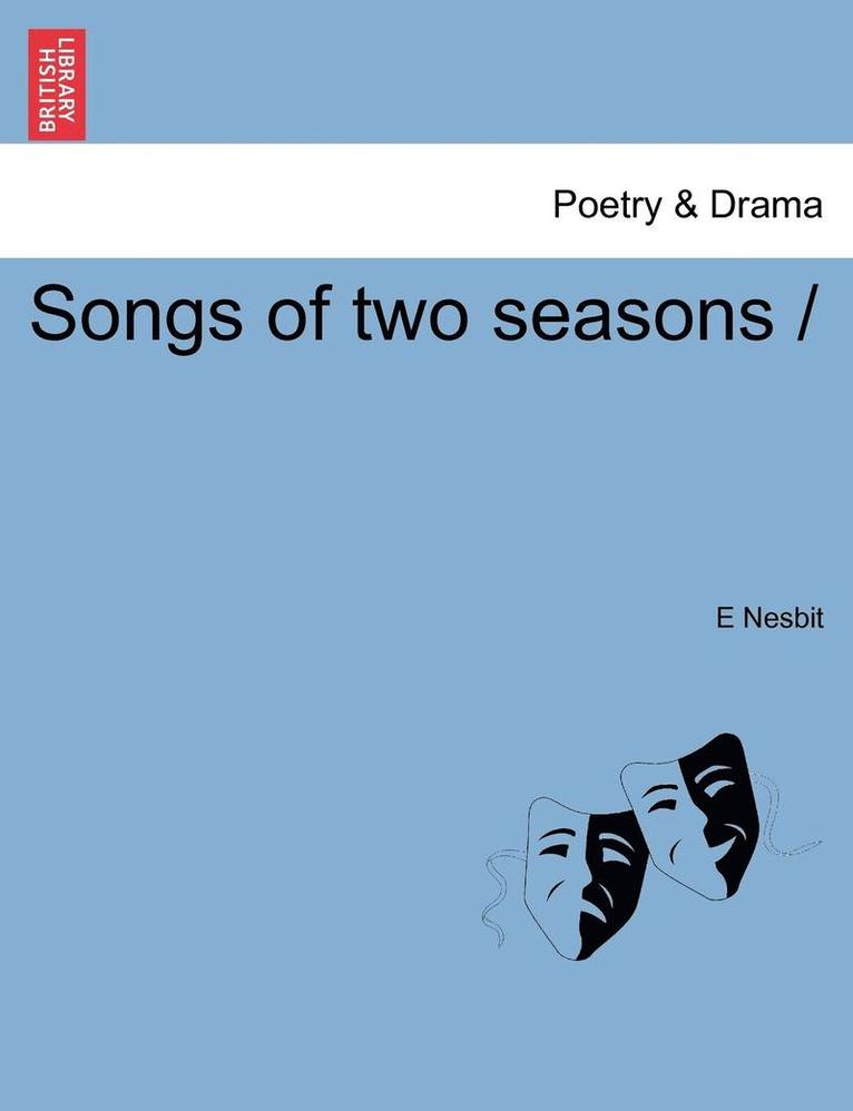 E. Nesbit - Songs of Two Seasons, Häftad. Tillgänglighet: Lägg i varukorg