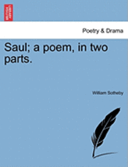bokomslag Saul; A Poem, in Two Parts.