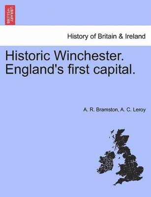 Historic Winchester. England's First Capital. New and Revised Edition. 1