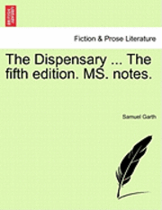 bokomslag The Dispensary ... the Fifth Edition. Ms. Notes.