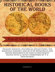 bokomslag The Armenian Apology and Acts of Apollonius and Other Monuments of Early Christianity. Edited with a