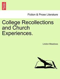 bokomslag College Recollections and Church Experiences.