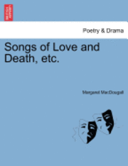 Songs of Love and Death, Etc. 1