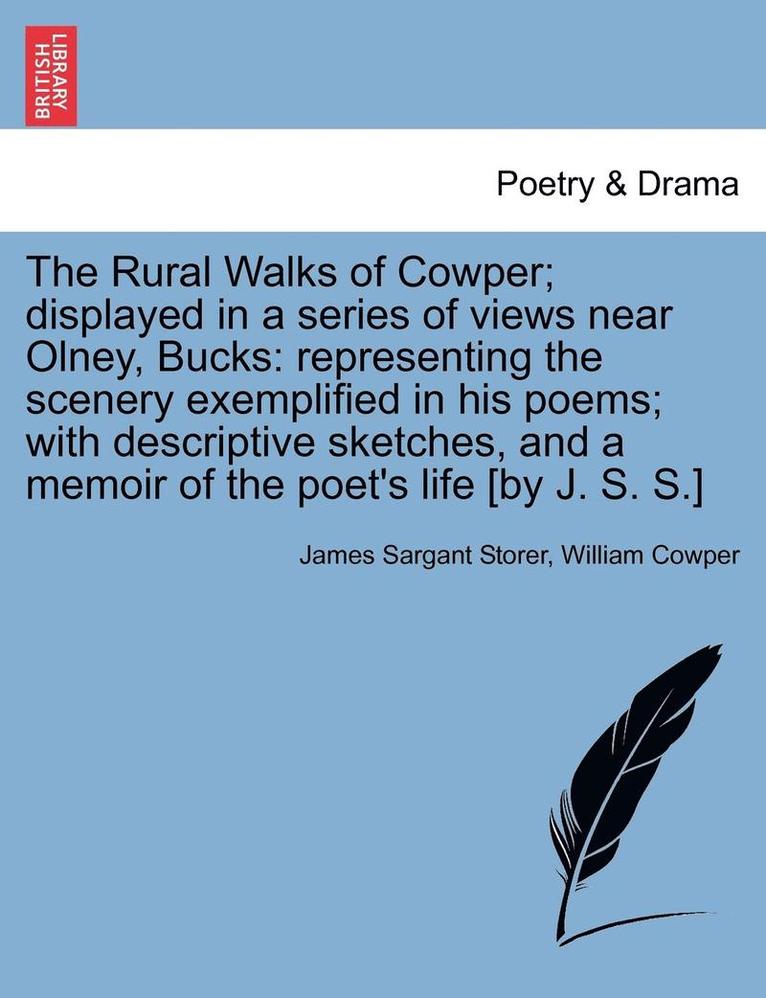Rural Walks of Cowper; Displayed in a Series of Views Near Olney, Bucks