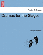 bokomslag Dramas for the Stage. Vol. I