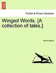 Henry Spicer - Winged Words. [A Collection of Tales.], Häftad
