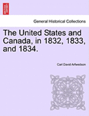 bokomslag The United States and Canada, in 1832, 1833, and 1834.