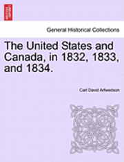 Carl David Arfwedson - The United States and Canada, in 1832, 1833, and 1834., Häftad