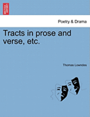 bokomslag Tracts in Prose and Verse, Etc.