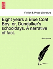 Eight Years a Blue Coat Boy 1