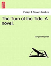 bokomslag The Turn of the Tide. a Novel, Vol. I