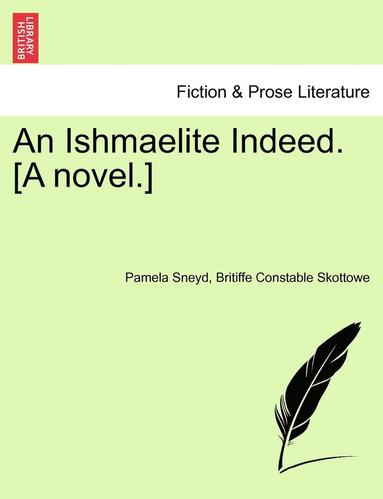 bokomslag An Ishmaelite Indeed. [A Novel.]