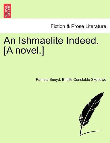 bokomslag Ishmaelite Indeed. [A Novel.]